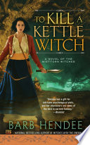 To kill a kettle witch : a novel of the mist-torn witches /