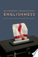 Englishness : the political force transforming Britain /