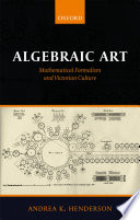 Algebraic art : mathematical formalism and Victorian culture /