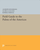 Field guide to the palms of the Americas /