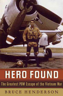 Hero found : the greatest POW escape of the Vietnam War /