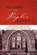 Teaching at the people's university : an introduction to the state comprehensive university /