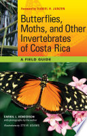 Butterflies, moths, and other invertebrates of Costa Rica : a field guide /