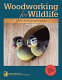 Woodworking for wildlife : homes for birds and animals /