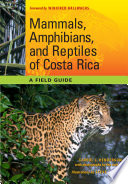 Mammals, amphibians, and reptiles of Costa Rica : a field guide /