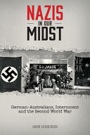 Nazis in our midst : German-Australians, internment and the Second World War /