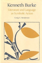 Kenneth Burke : literature and language as symbolic action /