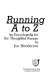 Running A to Z : an encyclopedia for the thoughtful runner /