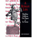 A Roman life : Rutilius Gallicus on paper & in stone /