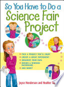 So you have to do a science fair project /