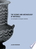 The science and archaeology of materials : an investigation of inorganic materials /