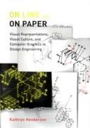 On line and on paper : visual representations, visual culture, and computer graphics in design engineering /