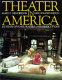 Theater in America : 250 years of plays, players, and productions /