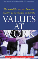 Values at work : the invisible threads between people, performance and profit /