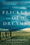 The flicker of old dreams : a novel /