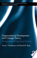 Organizational development and change theory : managing fractal organizing processes /