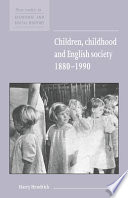 Children, childhood, and English society, 1880-1990 /