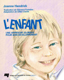 L'enfant : une approche globale pour son developpement /