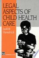 Legal aspects of child health care /