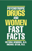 Psychotropic drugs and women fast facts /