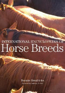 International encyclopedia of horse breeds /