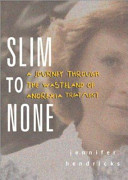 Slim to none : a journey through the wasteland of anorexia treatment /