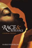 Race and romance : coloring the past /