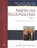 The Facts on File dictionary of American regionalisms /