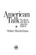 American talk : the words and ways of American dialects /