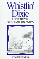 Whistlin' Dixie : a dictionary of southern expressions /