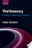 Vital democracy : a theory of democracy in action /