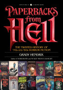 Paperbacks from hell : the twisted history of '70s and '80s horror fiction /