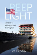 Peep light : stories of a Mississippi River boat captain /