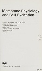 Membrane physiology and cell excitation / Bruce Hendry.