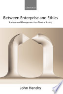 Between enterprise and ethics : business and management in a bimoral society /