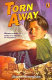 Torn away : a novel /