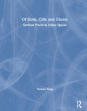 Of gods, gifts and ghosts : spiritual places in urban spaces /