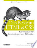 Das Beste an HTML & CSS : best practices für standardkonformes Webdesign /