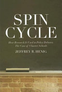 Spin cycle : how research is used in policy debates : the case of charter schools /