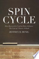 Spin cycle : how research is used in policy debates : the case of charter schools /