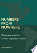 Numbers from nowhere : the American Indian contact population debate /