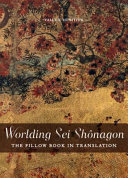 Worlding Sei Shônagon : The pillow book in translation /