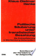 Politische Säuberung unter französischer Besatzung : Die Entnazifizierung in Württemberg-Hohenzollern /