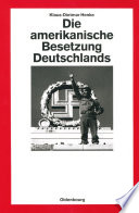 Die amerikanische Besetzung Deutschlands /