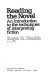 Reading the novel : an introduction to the techniques of interpreting fiction /