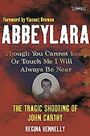 Abbeylara : the tragic shooting of John Carthy /