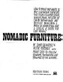 Nomadic furniture: how to build and where to buy lightweight furniture that folds, collapses, stacks, knocks-down, inflates or can be thrown away and re-cycled. : Being both a book of instruction and a catalog of access for easy moving /