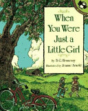 When you were just a little girl /