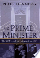 The prime minister : the office and its holders since 1945 /