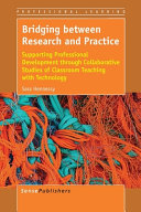 Bridging between research and practice : supporting professional development through collaborative studies of classroom teaching with technology /